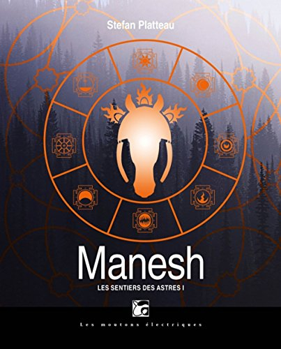 Les sentiers des astres. Vol. 1. Manesh