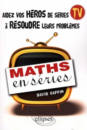 Maths en séries : aidez vos héros de séries TV à résoudre leurs problèmes