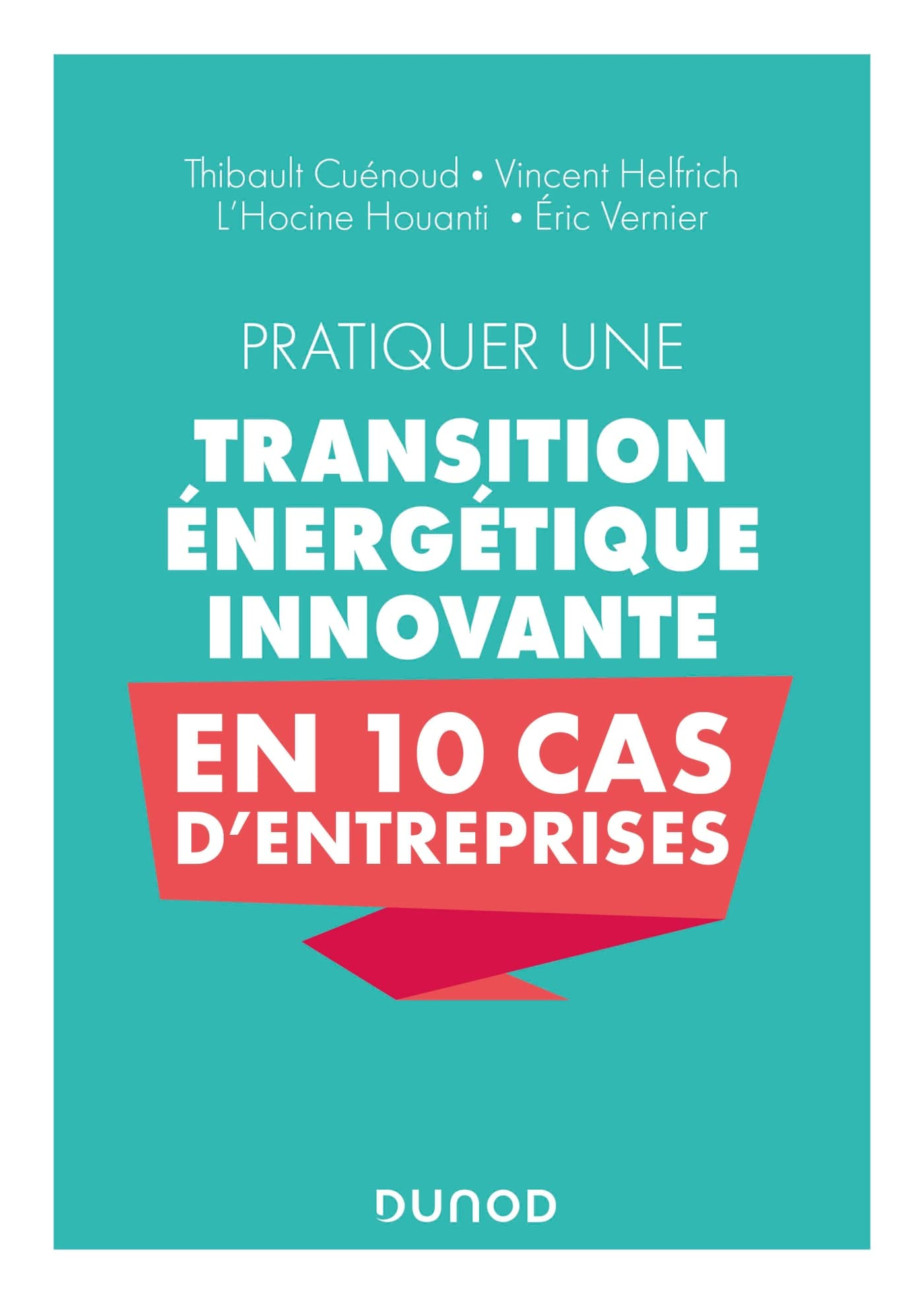 Pratiquer une transition énergétique innovante en 10 cas d'entreprises