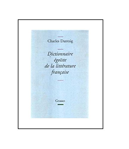 Dictionnaire égoïste de la littérature française