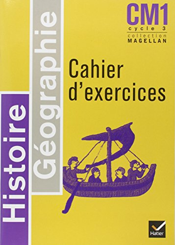 Histoire géographie CM1 cycle 3 : cahier d'exercices