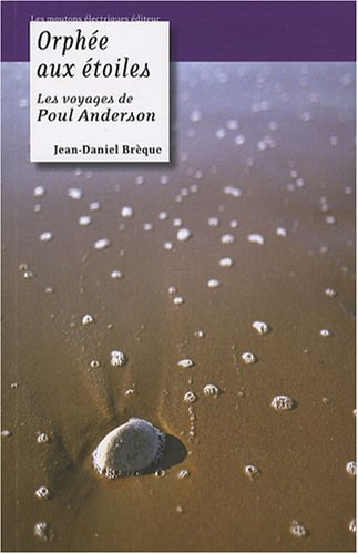 Orphée aux étoiles : les voyages de Poul Anderson