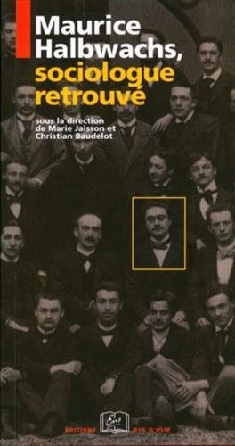 Maurice Halbwachs, sociologue retrouvé