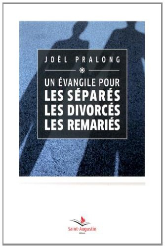 Un évangile pour les séparés, les divorcés, les remariés