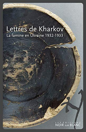 Lettres de Kharkov : une famine en Ukraine : 1932-1933