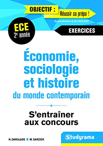 Economie, sociologie et histoire du monde contemporain, ECE 1re & 2e années : 50 sujets ESH, exercic