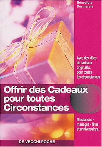 Comment offrir des cadeaux en toutes circonstances