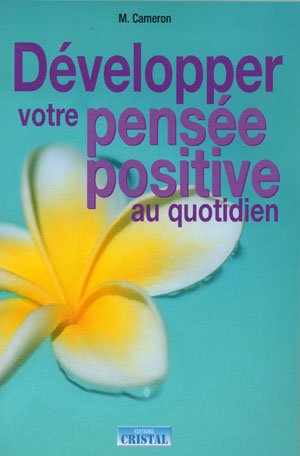 Développer votre pensée positive au quotidien