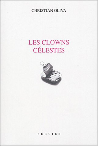 Les clowns célestes : pièce rapiécée en cinq tableaux