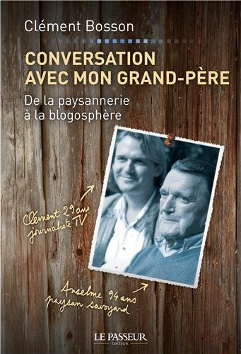Conversation avec mon grand-père : de la paysannerie à la blogosphère