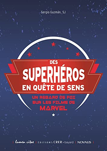 Des superhéros en quête de sens : un regard de foi sur les films de Marvel : pastorale des jeunes