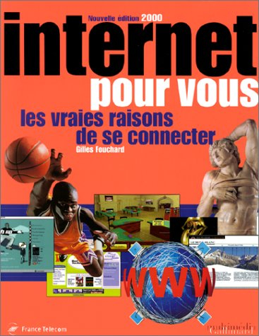 Internet pour vous : les vraies raisons de se connecter