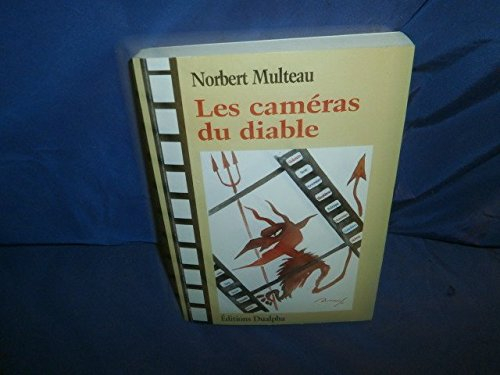 Les caméras du diable : chroniques cinématographiques