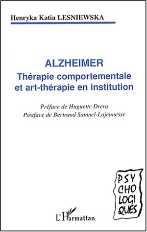 Alzheimer : thérapie comportementale et art-thérapie en institution