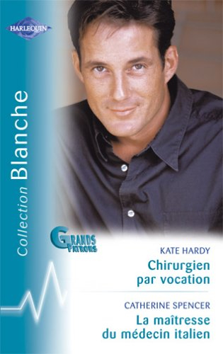 Chirurgien par vocation. La maîtresse du médecin italien