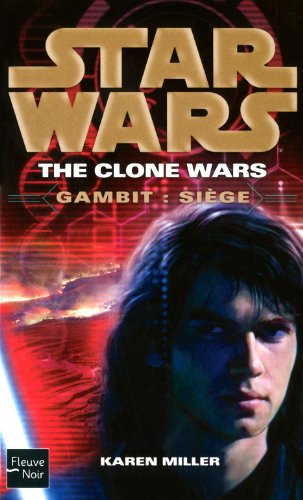 Star wars : the clone wars. Gambit : siège
