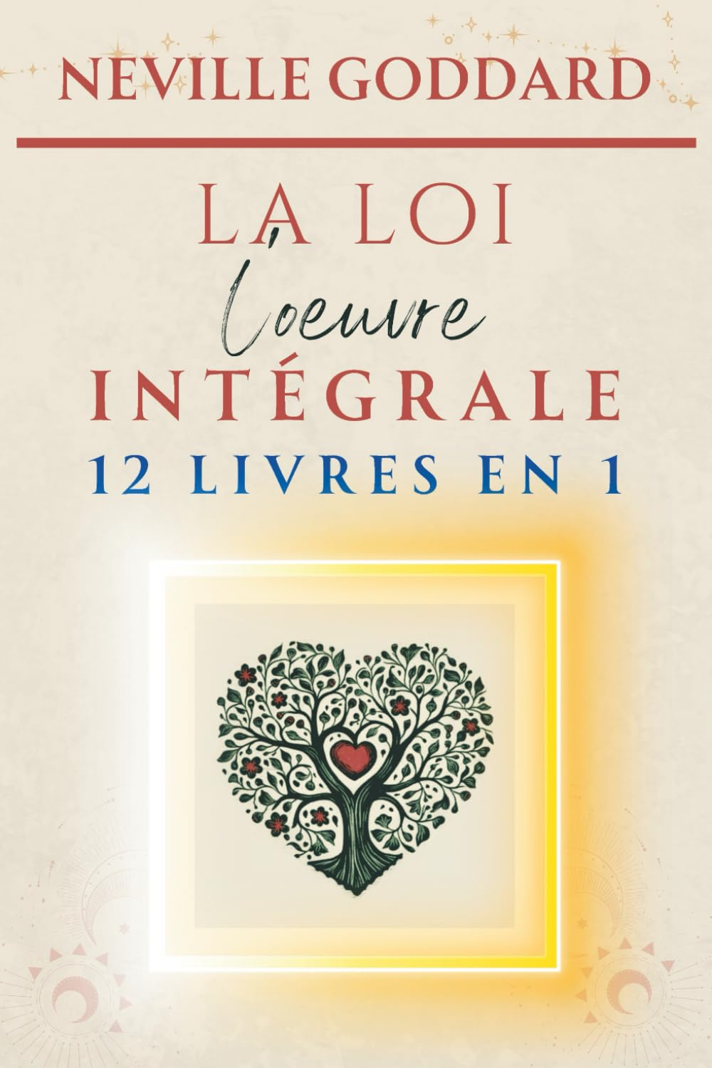 Neville Goddard - LA LOI - L'oeuvre intégrale