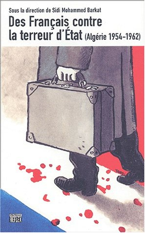 Des Français contre la terreur d'Etat (Algérie 1954-1962)