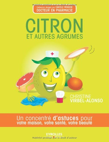 Citron et autres agrumes : un concentré d'astuces pour votre maison, votre santé, votre beauté