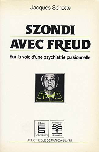 SZONDI AVEC FREUD. Sur la voie d'une psychiatrie