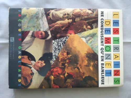 Les Trains de Monet ne conduisent qu'en banlieue