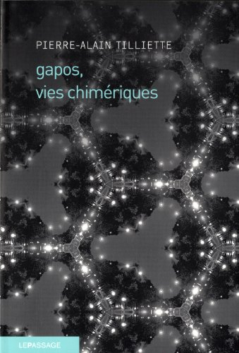 Gapos, vies chimériques