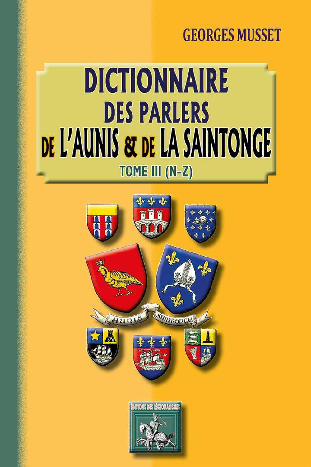 Dictionnaire des parlers de l'Aunis & de la Saintonge. Vol. 3. N-Z