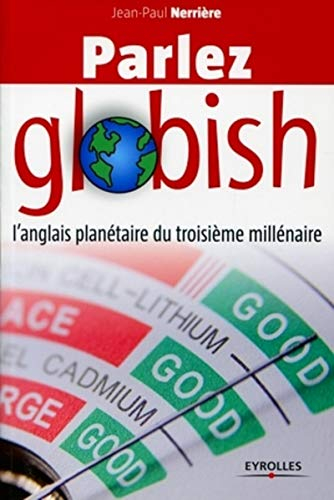 Parlez globish ! : l'anglais planétaire du troisième millénaire