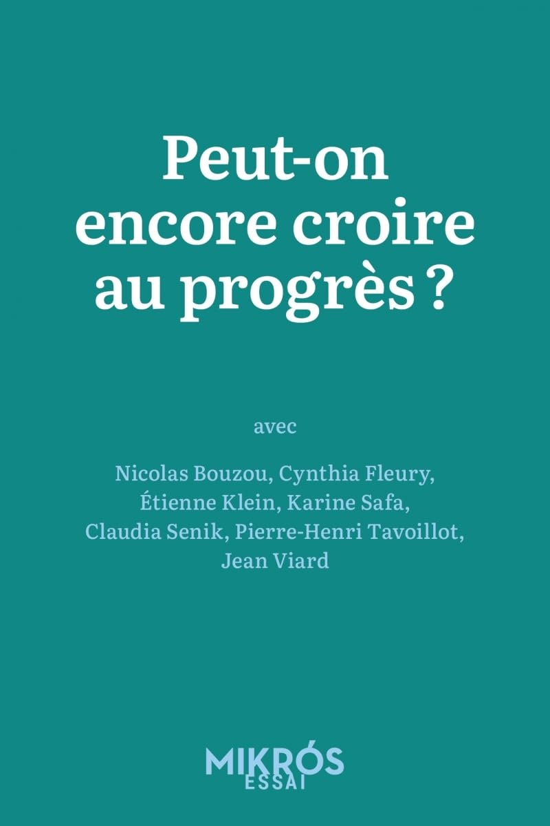 Peut-on encore croire au progrès ?