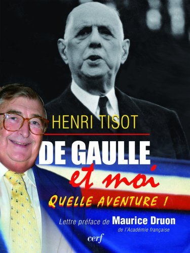 De Gaulle et moi : quelle aventure !