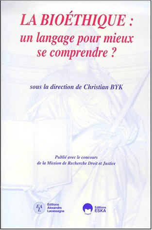 Journal international de bioéthique, n° 3-4-5. La bioéthique : un langage pour mieux se comprendre ?