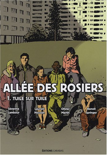Allée des rosiers. Vol. 1. Tuile sur tuile