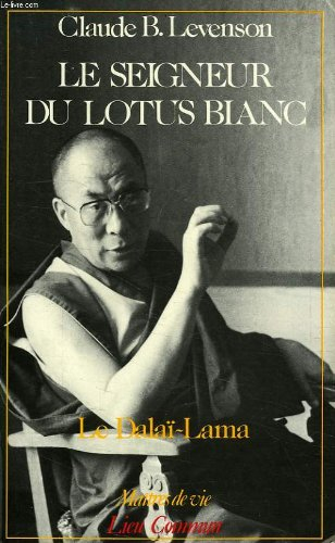 Le Seigneur du lotus blanc : le dalaï-lama