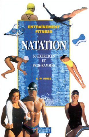 Natation : 60 exercices et programmes