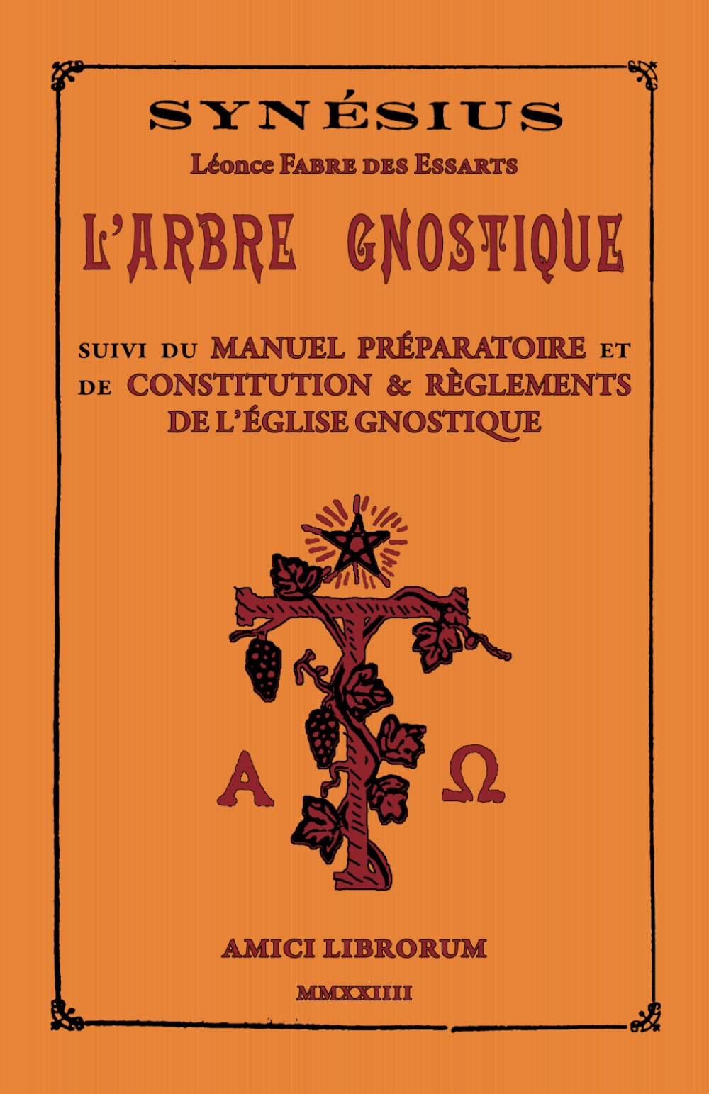 L’Arbre gnostique suivi du Manuel préparatoire et de Constitution & règlements de l’Église Gnostique