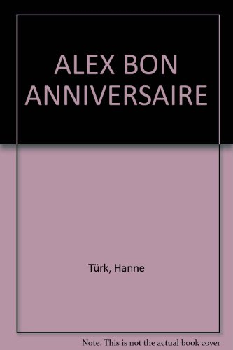 Alex, bon anniversaire !