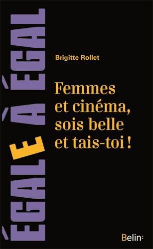 Femmes et cinéma, sois belle et tais-toi !
