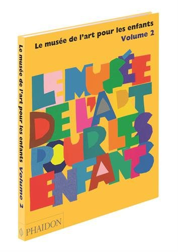 Le musée de l'art pour les enfants. Vol. 2