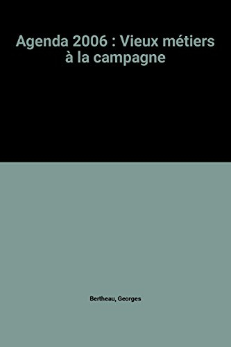 Agenda 2006 : vieux métiers à la campagne