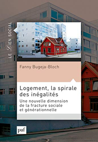 Logement, la spirale des inégalités : une nouvelle dimension de la fracture sociale et générationnel