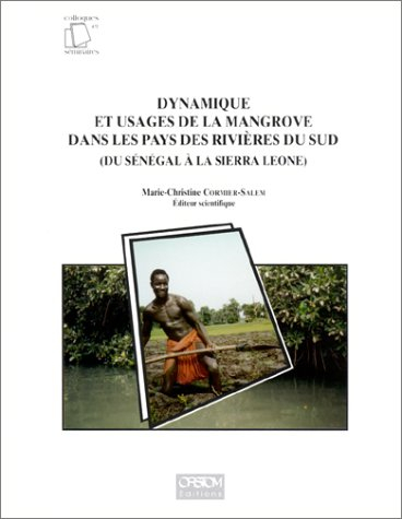 Dynamique et usages de la mangrove dans les pays des rivières du Sud (du Sénégal à la Sierra Léone) 