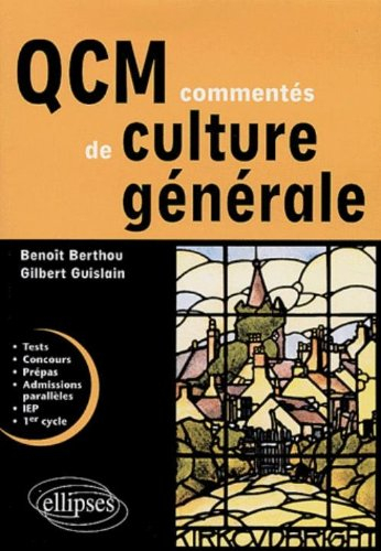 QCM commentés de culture générale : tests, concours, prépas, admissions parallèles, IEP, 1er cycle
