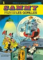 Sammy. Vol. 1. Bons vieux pour les gorilles et robots pour les gorilles