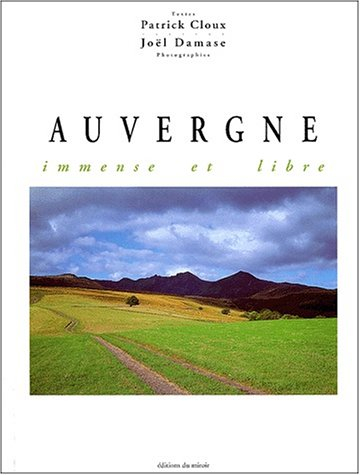 Auvergne, immense et libre