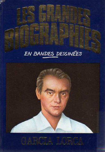 garcia lorca (les grandes biographies en bandes dessinées)
