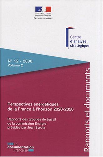 Perspectives énergétiques de la France à l'horizon 2020-2050. Vol. 2. Rapports des groupes de travai