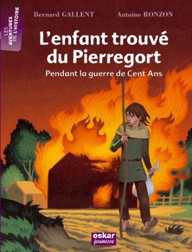 L'enfant trouvé de Pierregort : pendant la guerre de Cent ans