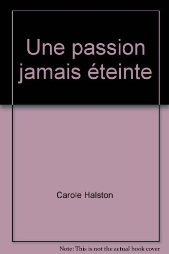 Une passion jamais éteinte