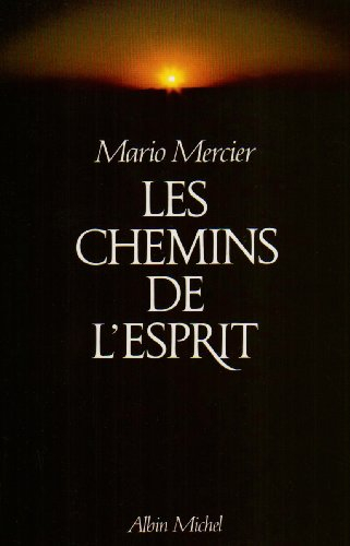 Les Chemins de l'esprit : voyages dans les espaces intérieurs