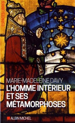 L'homme intérieur et ses métamorphoses. Un itinéraire : à la découverte de l'intériorité